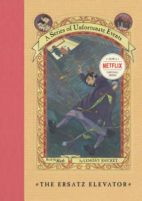 A Series of Unfortunate Events #6: The Ersatz Elevator -- Lemony Snicket, Hardcover