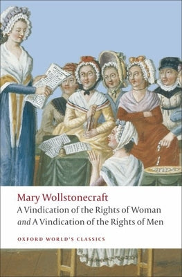 A Vindication of the Rights of Men/A Vindication of the Rights of Woman/An Historical and Moral View of the French Revolution -- Mary Wollstonecraft, Paperback