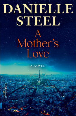 A Mother's Love -- Danielle Steel, Hardcover