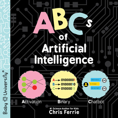 ABCs of Artificial Intelligence -- Chris Ferrie, Board Books