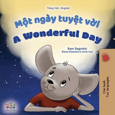A Wonderful Day (Vietnamese English Bilingual Children's Book) -- Sam Sagolski, Paperback