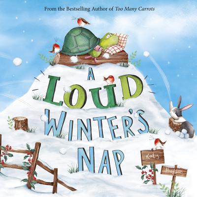A Loud Winter's Nap -- Katy Hudson, Hardcover