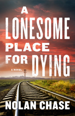 A Lonesome Place for Dying -- Nolan Chase, Hardcover