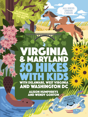 50 Hikes with Kids Virginia and Maryland: With Delaware, West Virginia, and Washington DC -- Alison Humphreys, Paperback