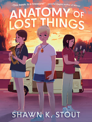 Anatomy of Lost Things -- Shawn K. Stout, Hardcover