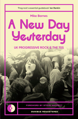 A New Day Yesterday: UK Progressive Rock and the 1970s -- Mike Barnes, Paperback