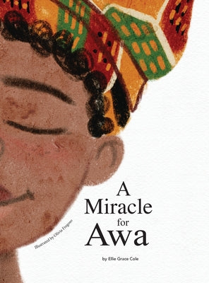 A Miracle for Awa -- Ellie Grace Cole, Hardcover