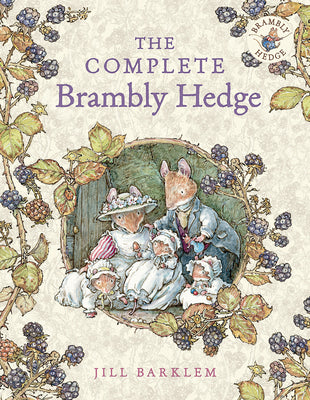 Cover Image for The Complete Brambly Hedge -- Jill Barklem, Hardcover