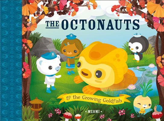 Cover Image for The Octonauts and the Growing Goldfish -- Meomi, Paperback