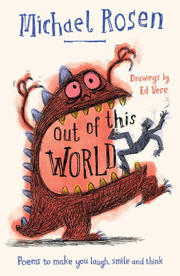 Cover Image for Out of This World: Poems to Make You Laugh, Smile and Think -- Michael Rosen, Paperback