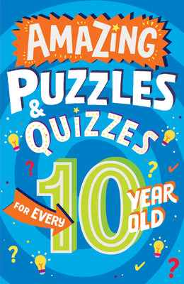 Cover Image for Amazing Puzzles and Quizzes for Every 10 Year Old -- Clive Gifford, Paperback