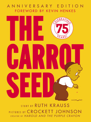 Cover Image for The Carrot Seed: 75th Anniversary -- Ruth Krauss, Hardcover