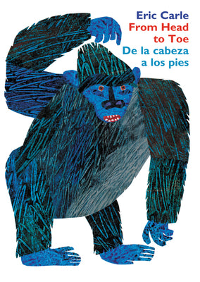 Cover Image for From Head to Toe/de la Cabeza a Los Pies: Bilingual English-Spanish -- Eric Carle, Board Books