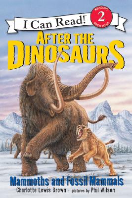 Cover Image for After the Dinosaurs: Mammoths and Fossil Mammals -- Charlotte Lewis Brown, Paperback