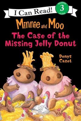 Cover Image for Minnie and Moo: The Case of the Missing Jelly Donut -- Denys Cazet, Paperback