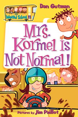 Cover Image for Mrs. Kormel Is Not Normal! -- Dan Gutman, Paperback
