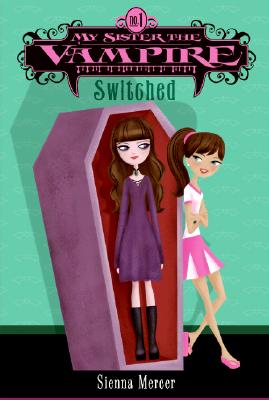 Cover Image for My Sister the Vampire #1: Switched -- Sienna Mercer, Paperback