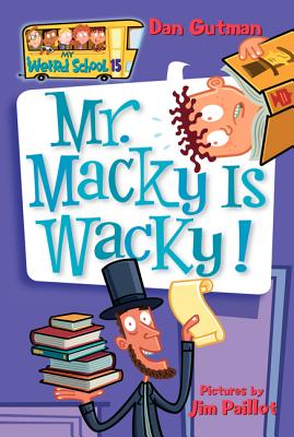 Cover Image for My Weird School #15: Mr. Macky Is Wacky! -- Dan Gutman, Paperback