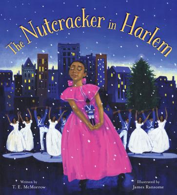 Cover Image for The Nutcracker in Harlem: A Christmas Holiday Book for Kids -- T. E. McMorrow, Hardcover