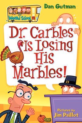 Cover Image for My Weird School #19: Dr. Carbles Is Losing His Marbles! -- Dan Gutman, Paperback