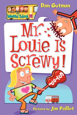Cover Image for My Weird School #20: Mr. Louie Is Screwy! -- Dan Gutman, Paperback