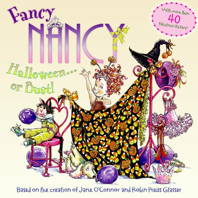 Cover Image for Fancy Nancy: Halloween...or Bust! [With 30+ Stickers and Cut-Out Door Hanger] -- Jane O'Connor, Paperback