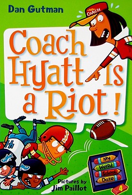 Cover Image for My Weird School Daze #4: Coach Hyatt Is a Riot! -- Dan Gutman, Paperback