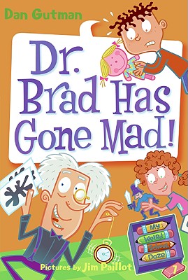 Cover Image for My Weird School Daze #7: Dr. Brad Has Gone Mad! -- Dan Gutman, Paperback