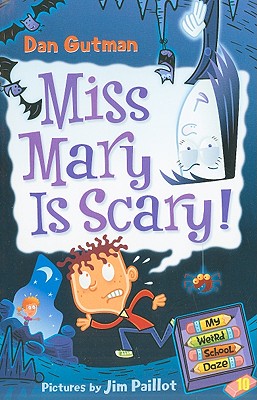 Cover Image for My Weird School Daze #10: Miss Mary Is Scary! -- Dan Gutman, Paperback