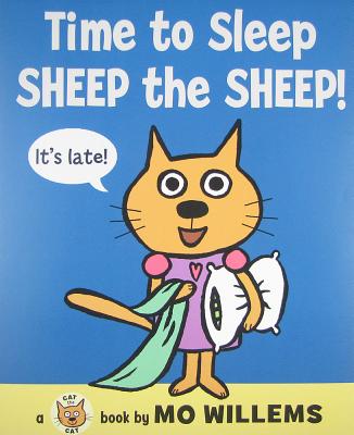 Cover Image for Time to Sleep, Sheep the Sheep! -- Mo Willems, Hardcover