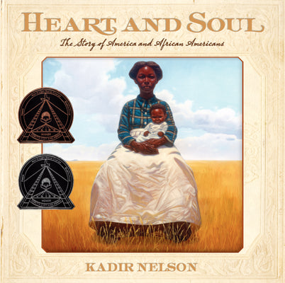 Cover Image for Heart and Soul: The Story of America and African Americans -- Kadir Nelson, Paperback
