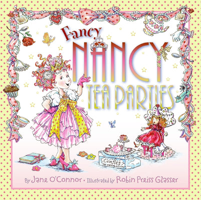 Cover Image for Fancy Nancy: Tea Parties -- Jane O'Connor, Hardcover