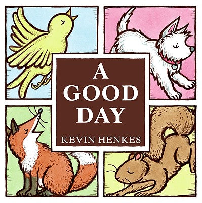 Cover Image for A Good Day -- Kevin Henkes, Board Books