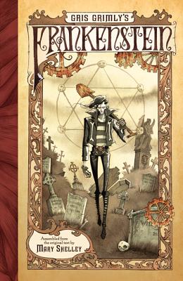 Cover Image for Gris Grimly's Frankenstein: A Graphic Novel -- Mary Shelley, Paperback