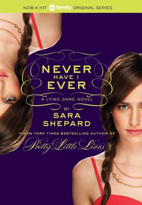 Cover Image for The Lying Game #2: Never Have I Ever -- Sara Shepard, Paperback