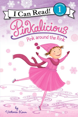 Cover Image for Pinkalicious: Pink Around the Rink: A Winter and Holiday Book for Kids -- Victoria Kann, Paperback