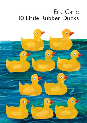 Cover Image for 10 Little Rubber Ducks: An Easter and Springtime Book for Kids -- Eric Carle, Board Books