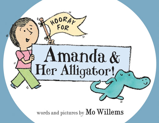 Cover Image for Hooray for Amanda & Her Alligator! -- Mo Willems, Hardcover