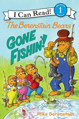 Cover Image for The Berenstain Bears: Gone Fishin'! -- Mike Berenstain, Paperback