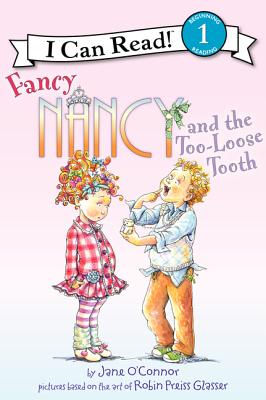 Cover Image for Fancy Nancy and the Too-Loose Tooth -- Jane O'Connor, Hardcover