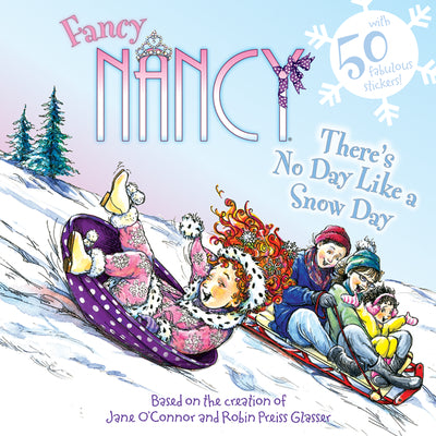 Cover Image for Fancy Nancy: There's No Day Like a Snow Day: A Winter and Holiday Book for Kids -- Jane O'Connor, Paperback