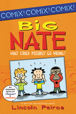 Cover Image for Big Nate: What Could Possibly Go Wrong? -- Lincoln Peirce, Paperback