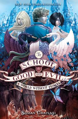 Cover Image for The School for Good and Evil #2: A World Without Princes: Now a Netflix Originals Movie -- Soman Chainani, Hardcover