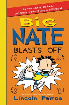 Cover Image for Big Nate Blasts Off -- Lincoln Peirce, Hardcover