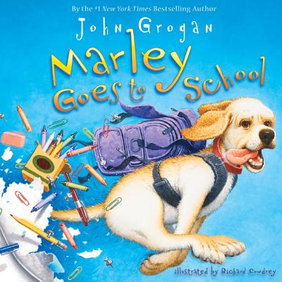 Cover Image for Marley Goes to School -- John Grogan, Hardcover