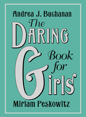 Cover Image for The Daring Book for Girls -- Andrea J. Buchanan, Hardcover