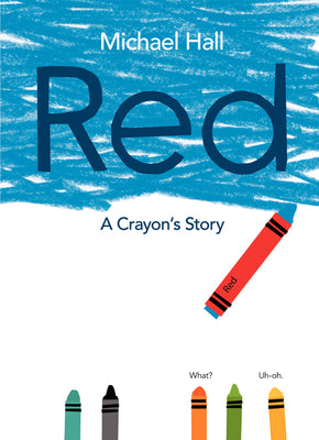 Cover Image for Red: A Crayon's Story -- Michael Hall, Hardcover