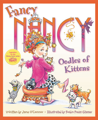 Cover Image for Fancy Nancy: Oodles of Kittens -- Jane O'Connor, Hardcover