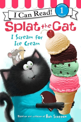 Cover Image for Splat the Cat: I Scream for Ice Cream -- Rob Scotton, Paperback
