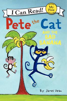 Cover Image for Pete the Cat and the Bad Banana -- James Dean, Hardcover
